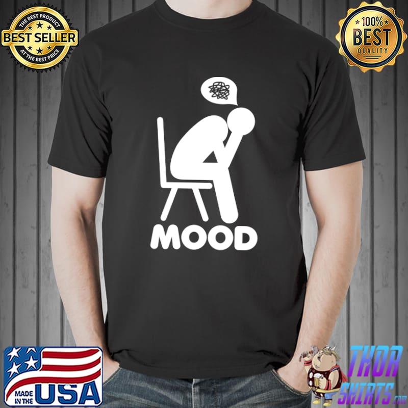 Funny Mood Current Grumpy Attitude Old Man Woman Girl Boy T-shirt