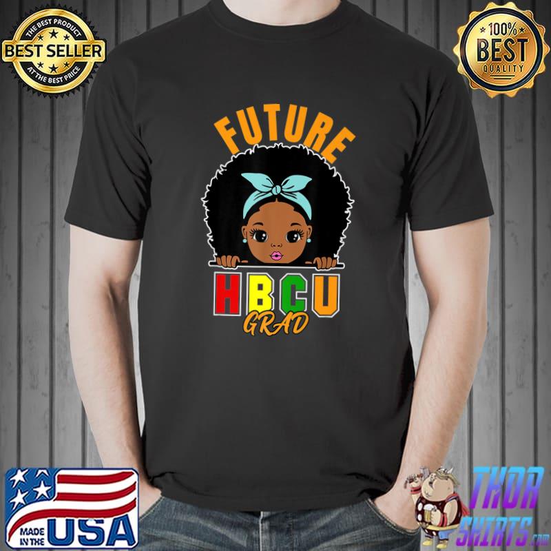 Future HBCU Grad Girl Graduation Historically Black College Premium T-Shirt Unisex