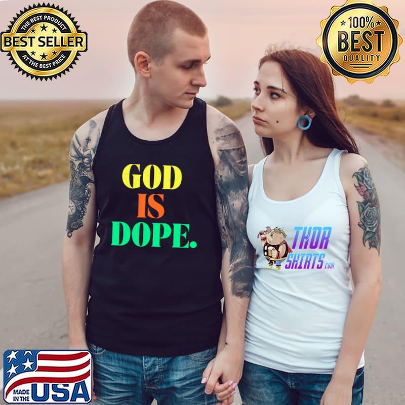 God Is Dope Christian Religious Lover T- Tank Top