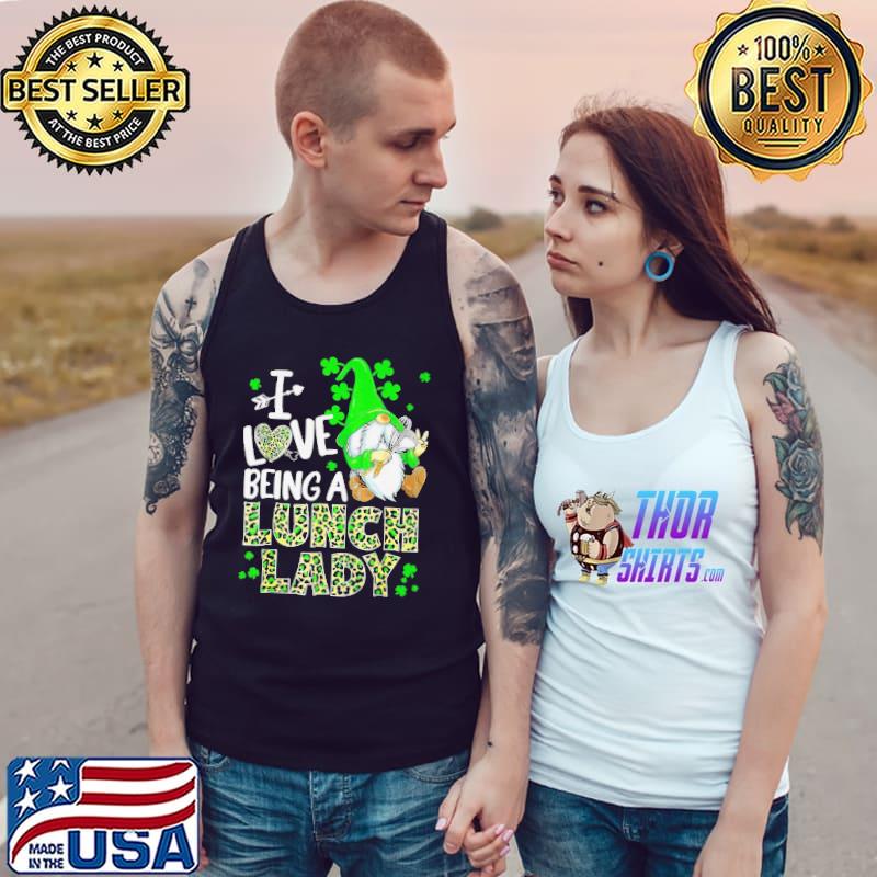 I love being a lunch lady st patrick day Tank Top