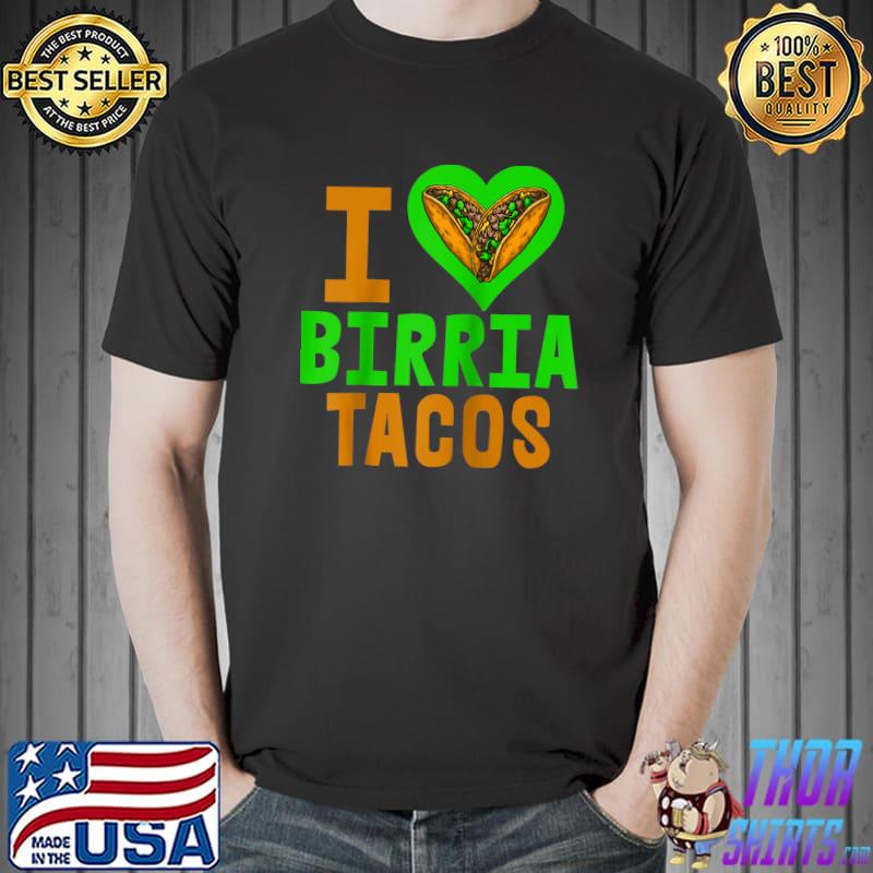 I Love Birria Tacos Tasty Funny Women Foodie Love T-shirt, hoodie, sweater,  long sleeve and tank top