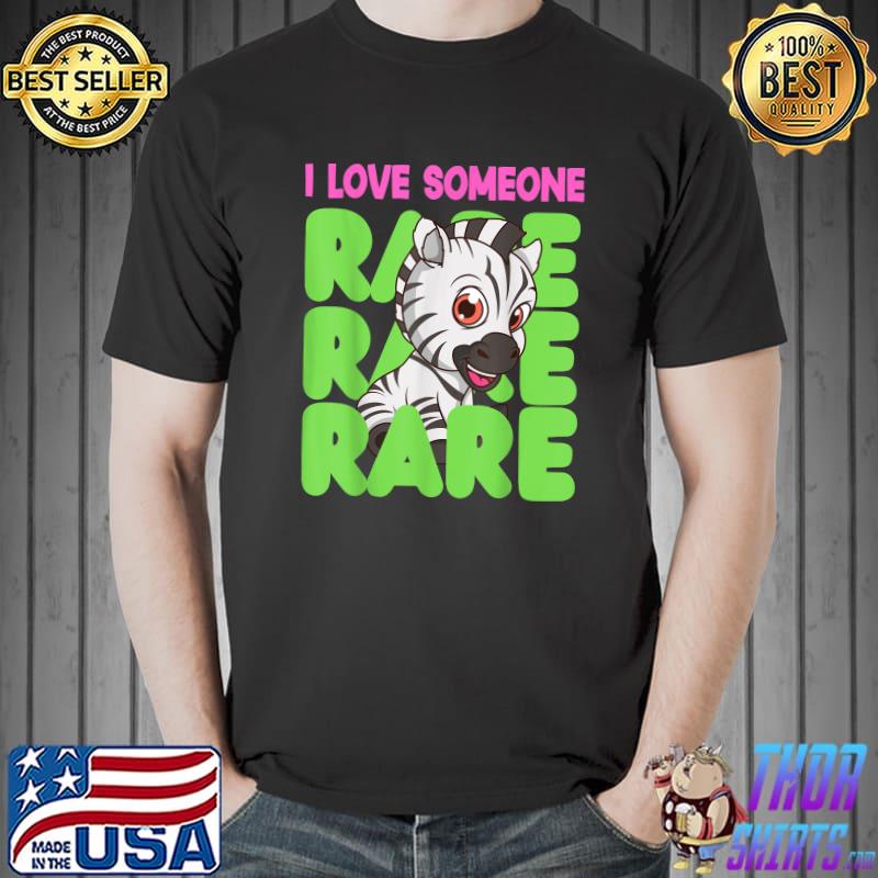 I Love Someone Rare Zebra Rare Disease Awareness Day 2022 T-Shirt Unisex