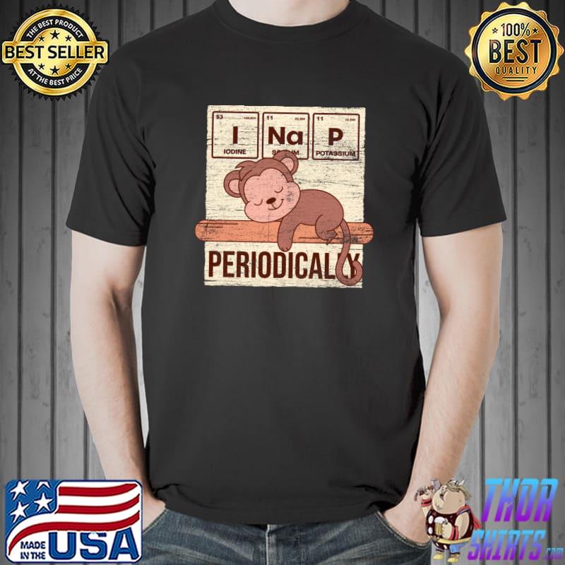 I Nap Periodically Funny Animal Pajama Sleeping Monkey T- Unisex