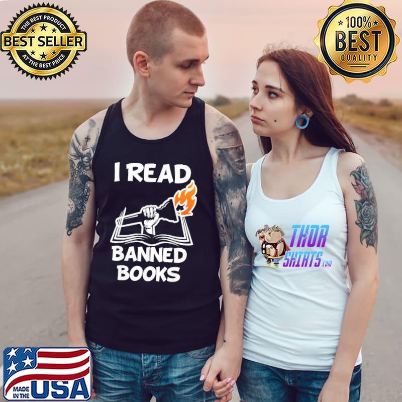I Read Banned Books Avid Readers Bibliophile Book Nerd T-Shirt Tank Top