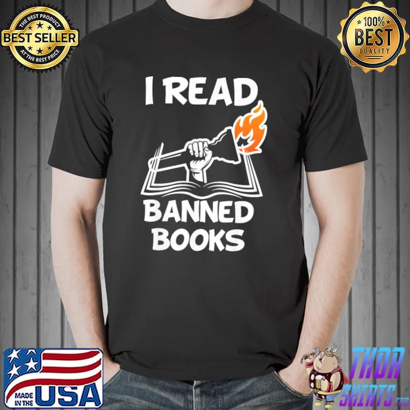 I Read Banned Books Avid Readers Bibliophile Book Nerd T-Shirt