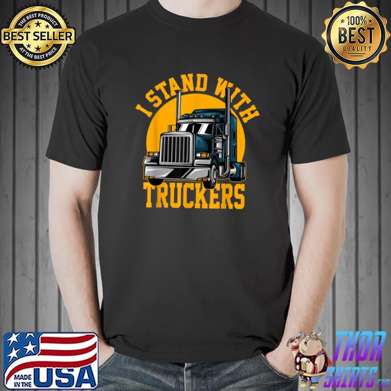 I Stand With Truckers - Truck Driver Freedom Convoy Support T-Shirt Unisex