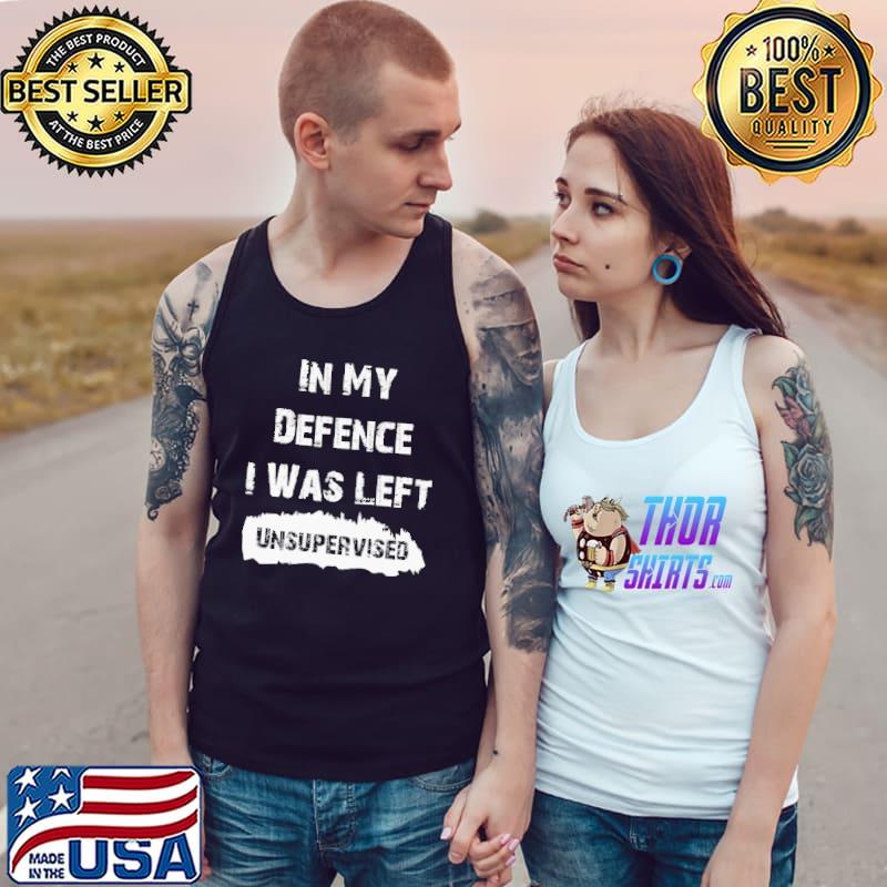 In my defence I was left unsupervised funny slogan text black Tank Top