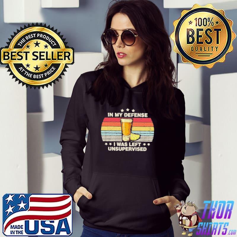 In my defense I was left unsupervised for men or women funny quote vintage retro idea shirt