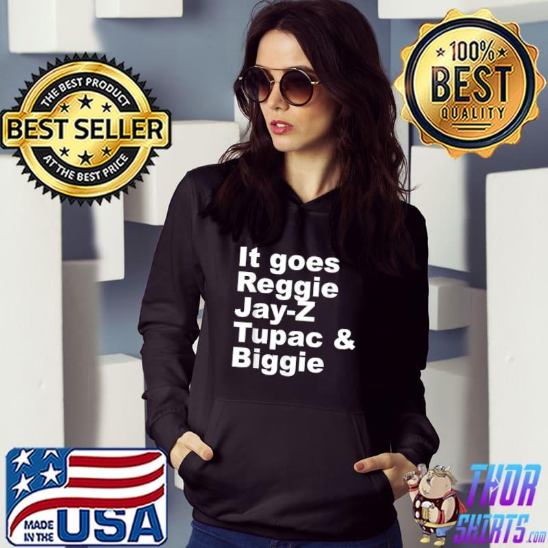 It Goes Reggie Jay-Z Tupac & Biggie T-shirt