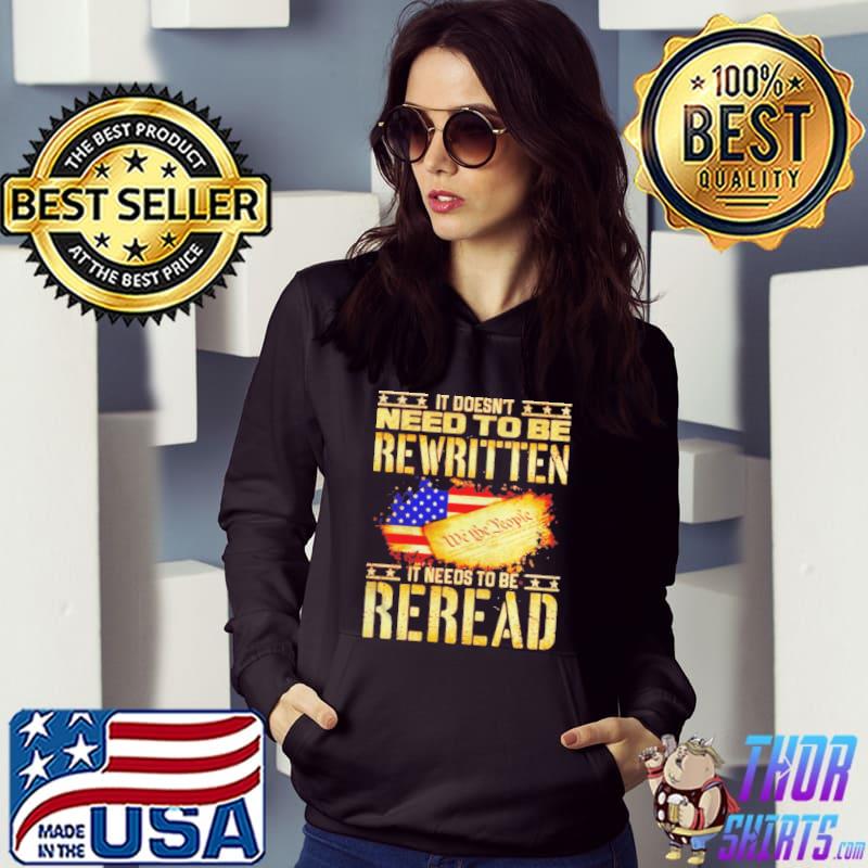It's doesn't need to be rewritten it's need to be reread shirt