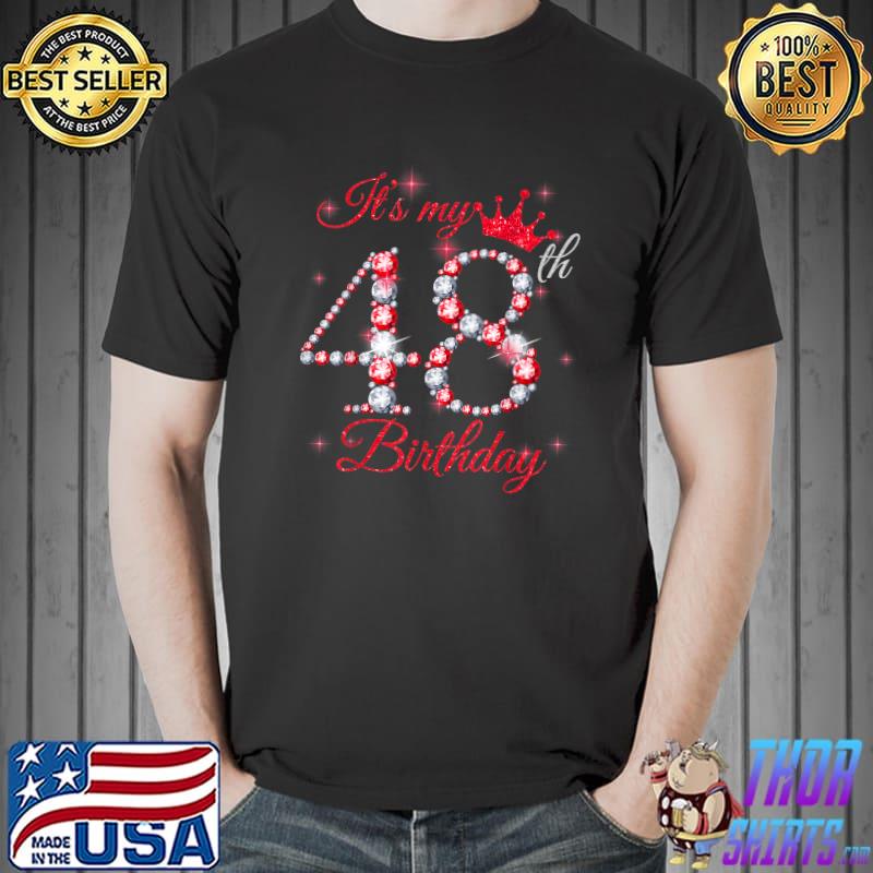 It's My 48th Birthday Queen Gifts 48 Years Old Crown Diamond T-Shirt Unisex