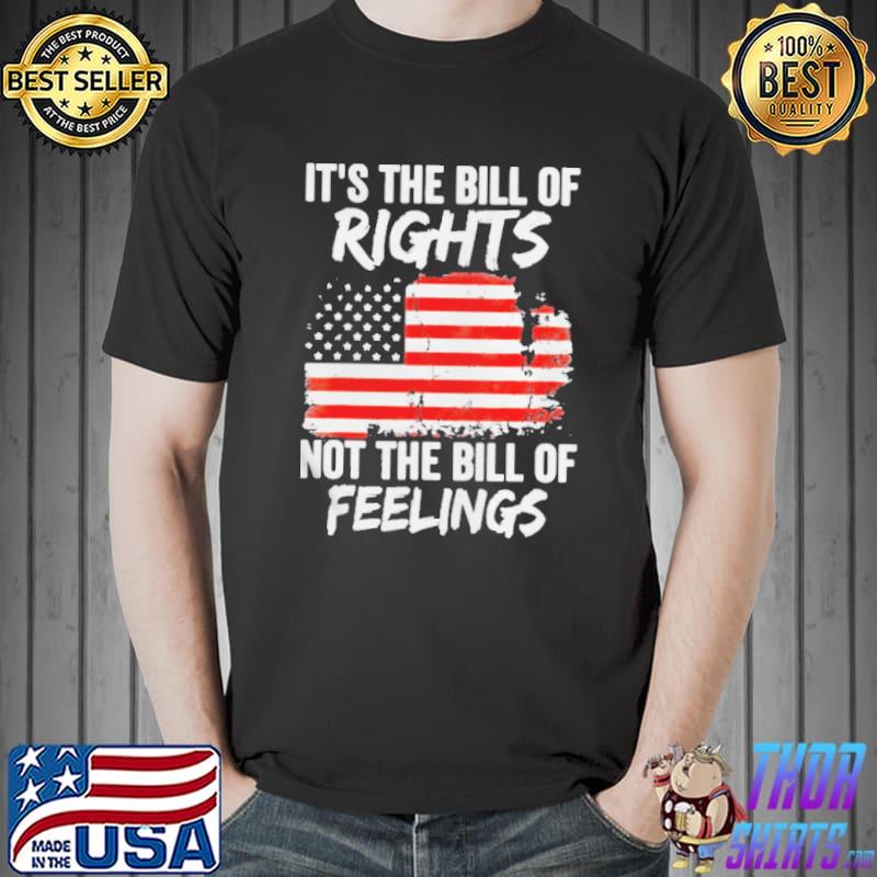 Its the bill of rights not the bill of feelings usa flag Unisex