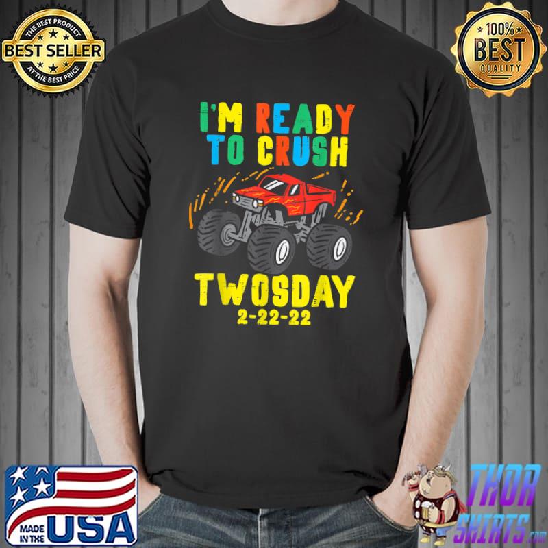 Kids Im Ready To Crush Twosday 2 22 22 Twos Day 2022 Toddler T-Shirt Unisex