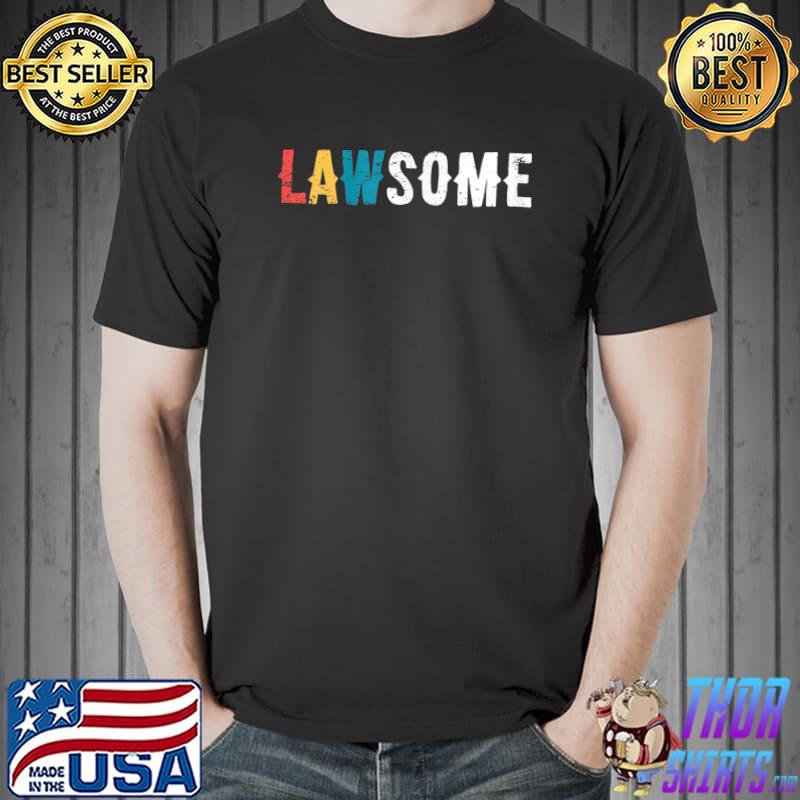 Lawsome Lawyer Attorney Law Firm Courtroom Lawyers Study T-Shirt Unisex