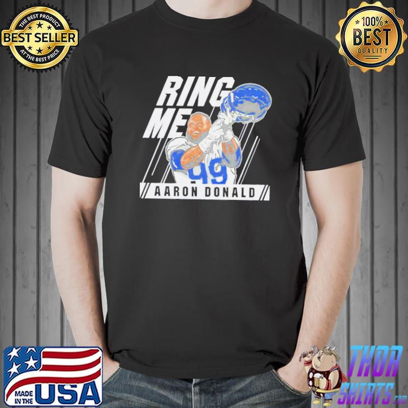 Aaron Donald Los Angeles Rams ring me art shirt, hoodie, sweater, long  sleeve and tank top