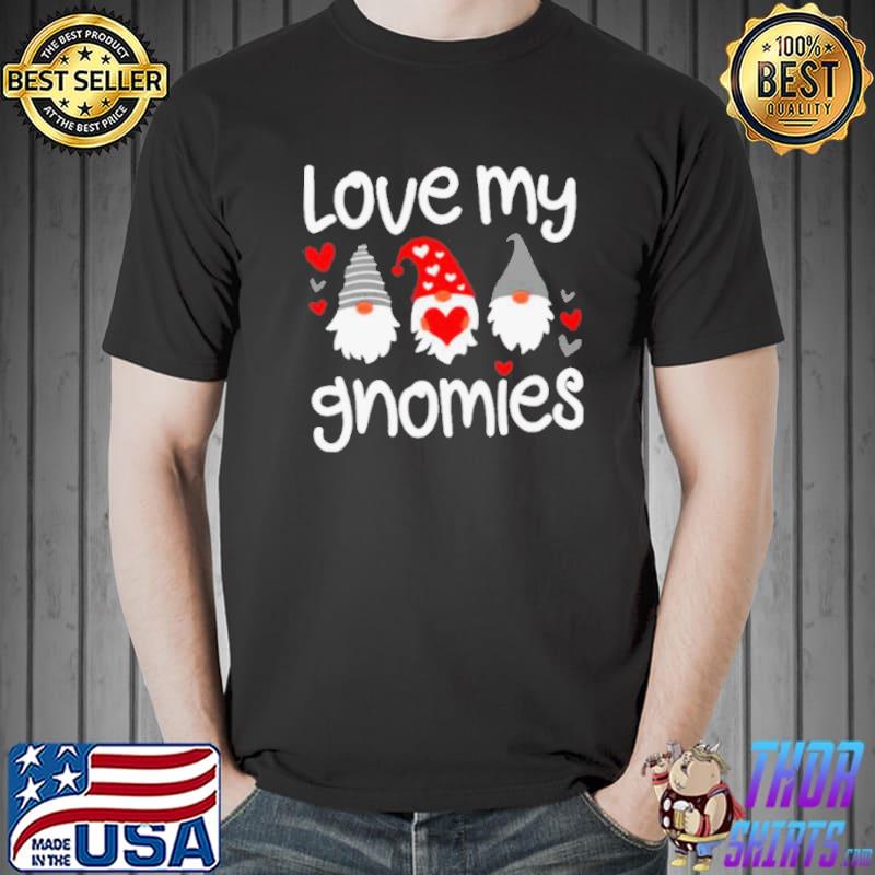 Love my gnomies Unisex