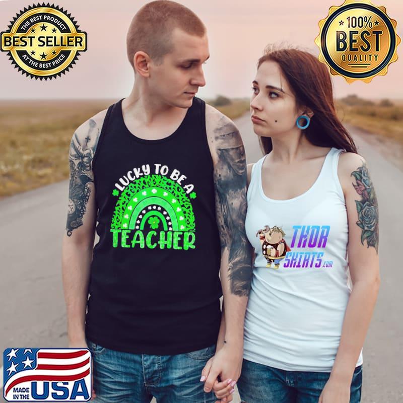 Lucky to be a teacher rainbow teacher st patricks day Tank Top