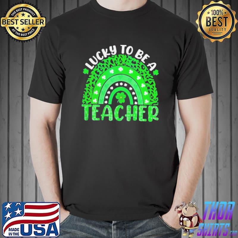 Lucky to be a teacher rainbow teacher st patricks day Unisex