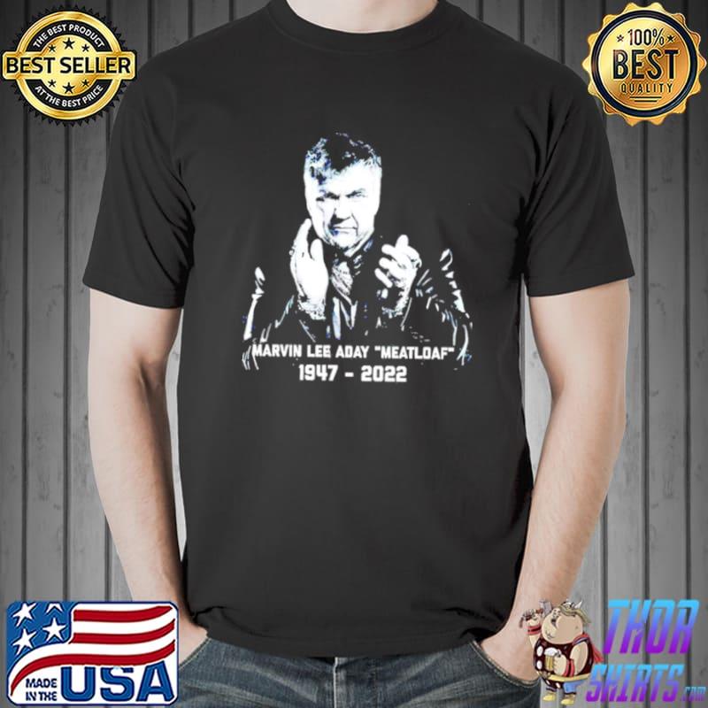 Marvin Lee Aday RIP Meat Loaf 1947 2022 Shirt Unisex