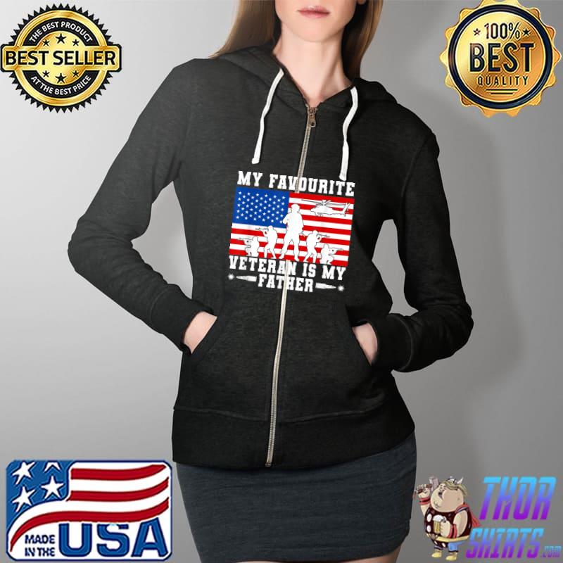 My Favourite Veteran Is My Father Veterans Vet Military Dad T-Shirt Full Zip Hooded