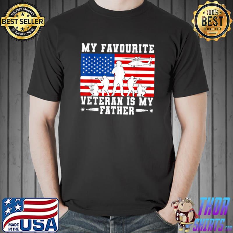 My Favourite Veteran Is My Father Veterans Vet Military Dad T-Shirt Unisex