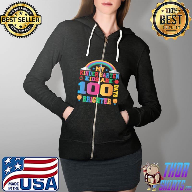 My Kindergarten Kids Are 100 Days Brighter Rainbow Teacher T- Full Zip Hooded
