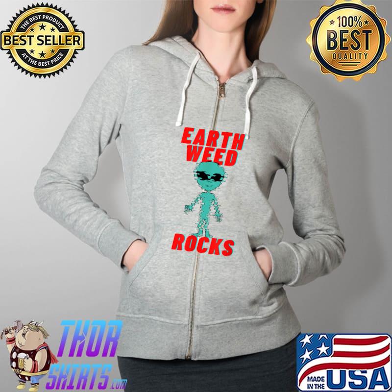 Nice Earth Weed Rocks Funny Weed Alien T-Shirt Full Zip Hooded