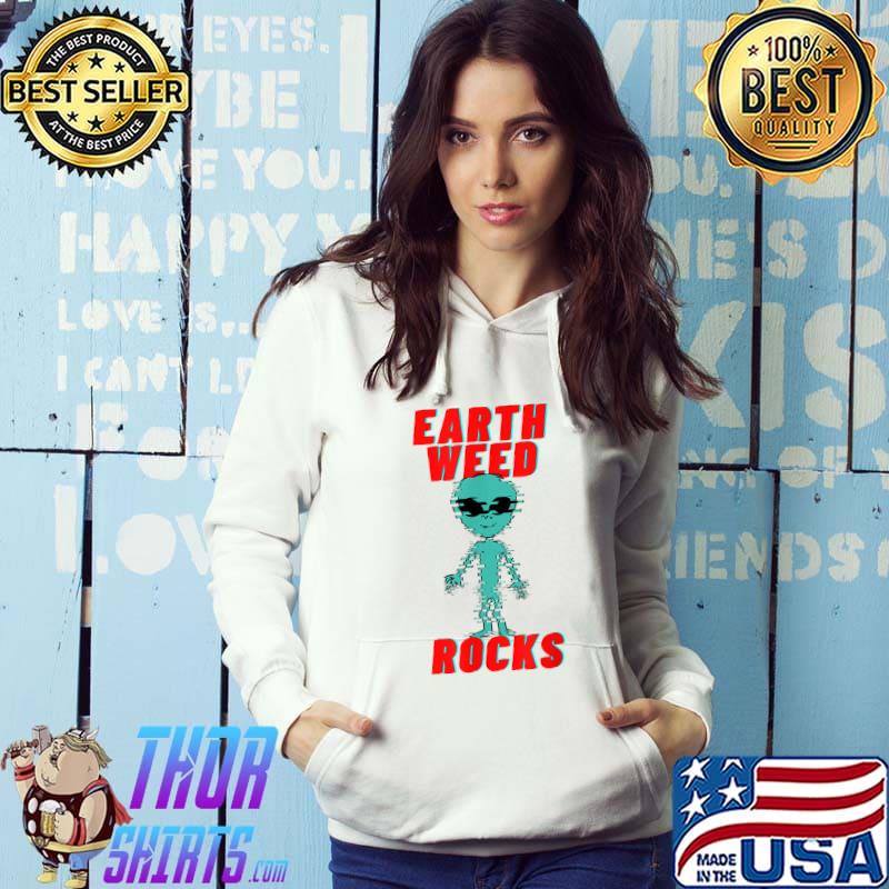 Nice Earth Weed Rocks Funny Weed Alien T-Shirt