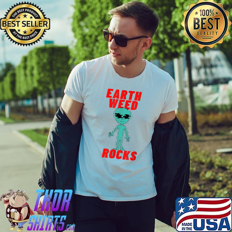 Nice Earth Weed Rocks Funny Weed Alien T-Shirt Unisex