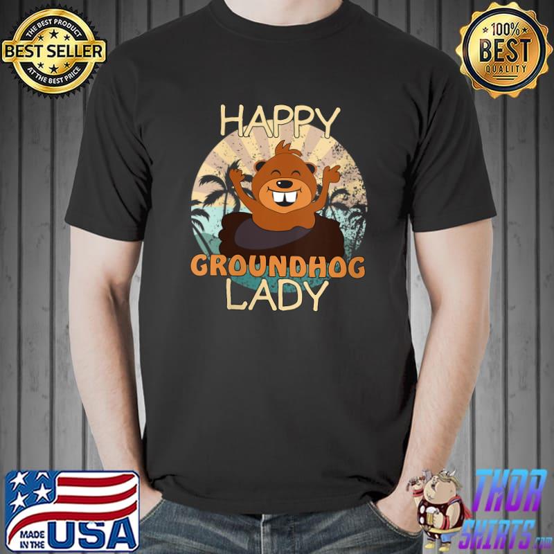 Nice Happy Groundhog lady Day T- Unisex