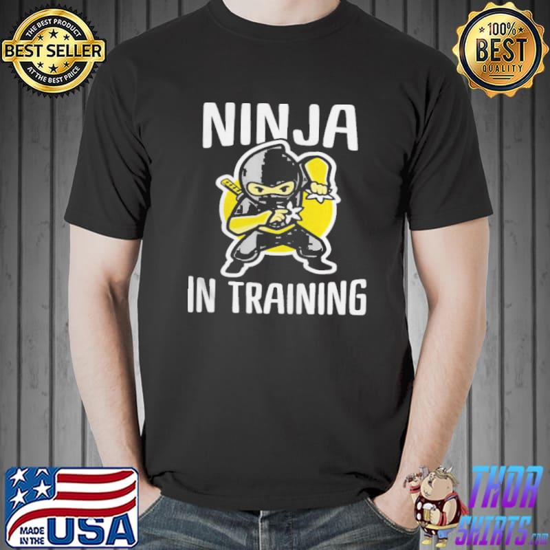 Ninja in training cool ninja Unisex