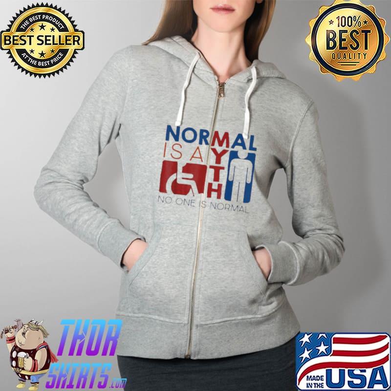 Normal Is A Myth No One Is Normal Full Zip Hooded
