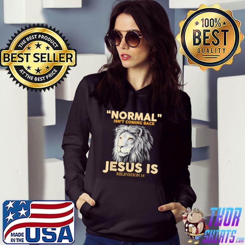 Normal Isnt Coming Back Jesus Is Classic Revelation 14 Bible T-shirt