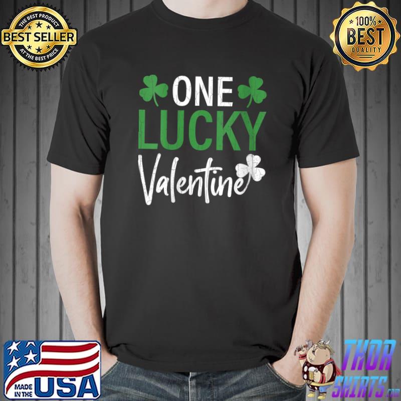 One Lucky Valentine Funny Saint Patricks Day Graphic T-Shirt Unisex