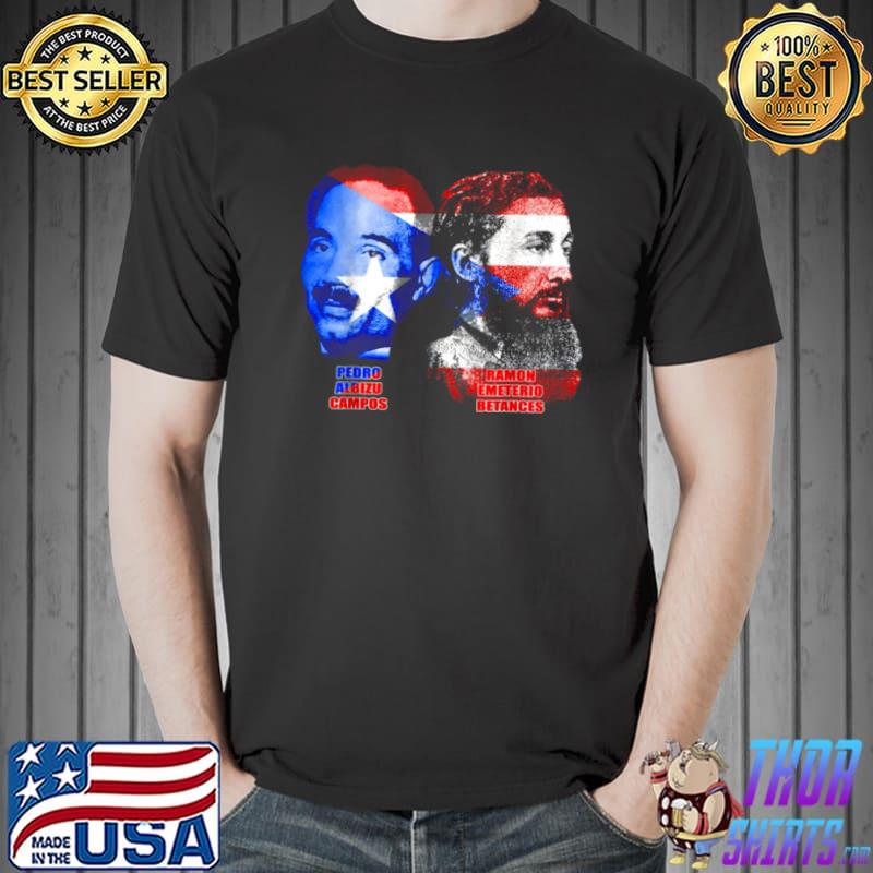 Pedro Albizu Campos Ramon Betances Puerto Rico Flag T Unisex