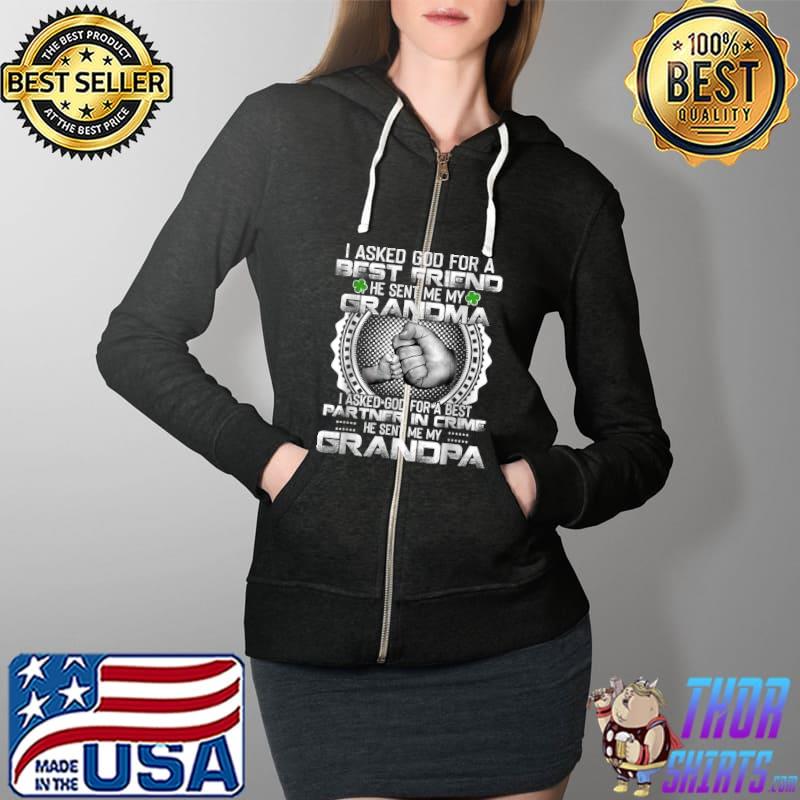Premium I Asked God For a Best Friend He Sent Me My Grandma Grandpa T-Shirt Full Zip Hooded