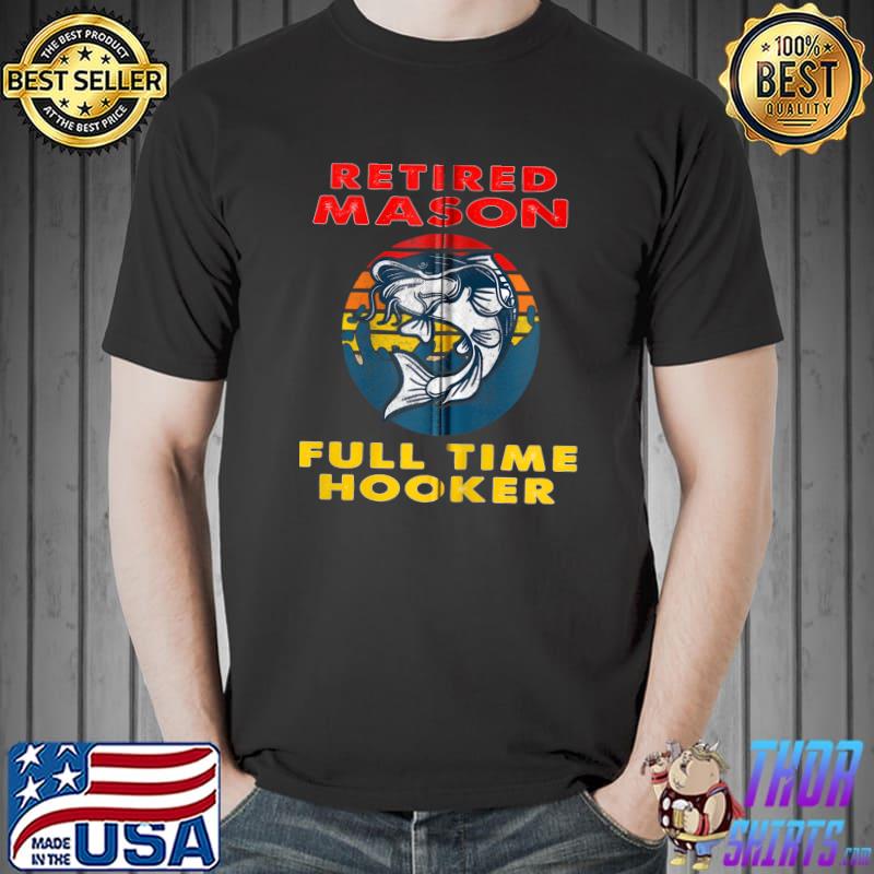 Retired Mason Full Time Hooker Fisherman Gift Zip Hoodie Unisex