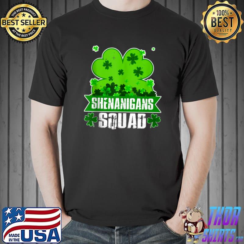 Shenanigans Squad Shirt St Patricks Day Shamrock Clover T- Unisex