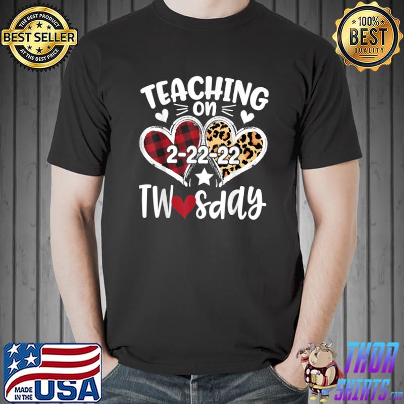 Teaching on Twosday 2.22.22 Funny 2222022 Twosday Teacher T-Shirt Unisex