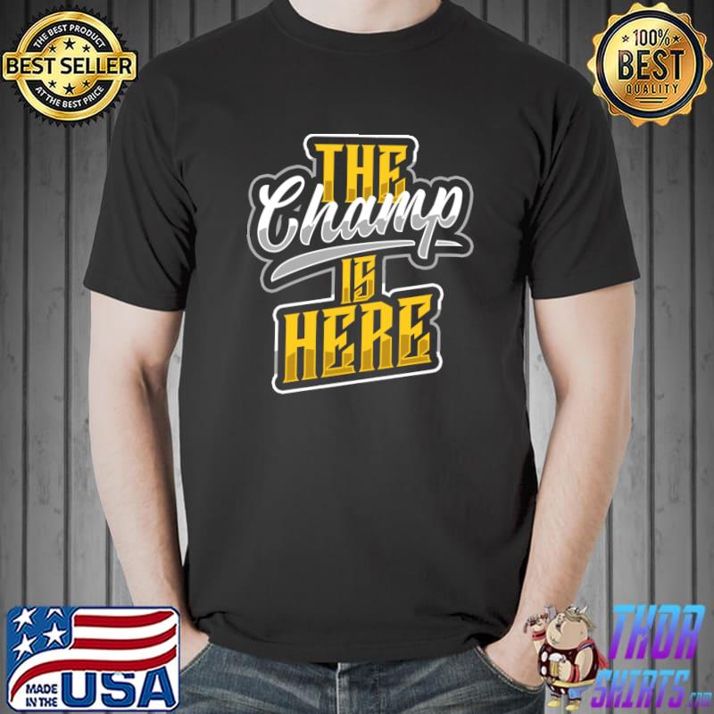 The Champ is Here American Football Sports Player Champion T- Unisex