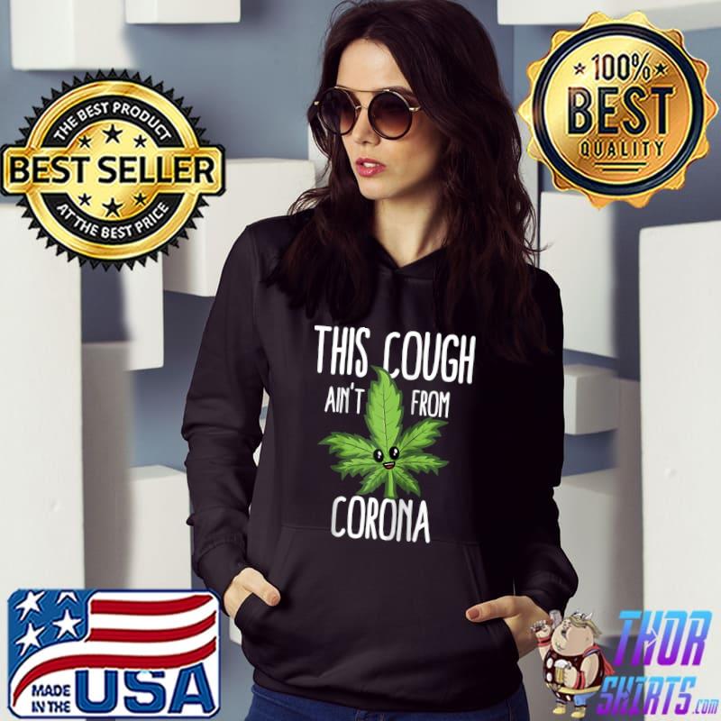 This Cough Ain't From Corona, Cool Weed, Cannabis 420 T-shirt