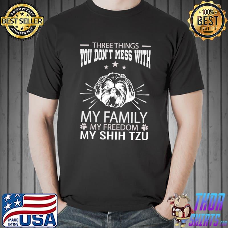 Three Things You Don't Mess With Shih Tzu 4th Of July T- Unisex