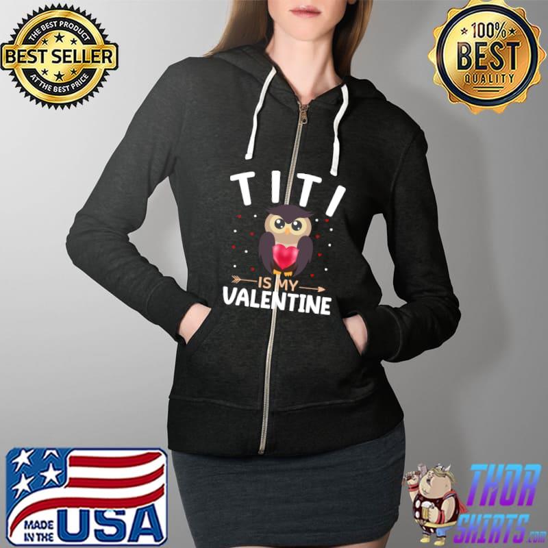 Titi Is My Valentine Funny Valentine's Day T- Full Zip Hooded