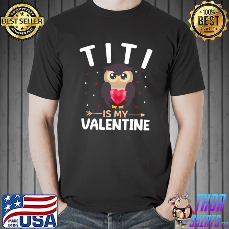 Titi Is My Valentine Funny Valentine's Day T- Unisex