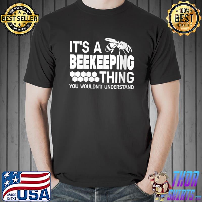 Top It's A Beekeeping Thing apiculture honeybee bee Beekeeping T-shirt