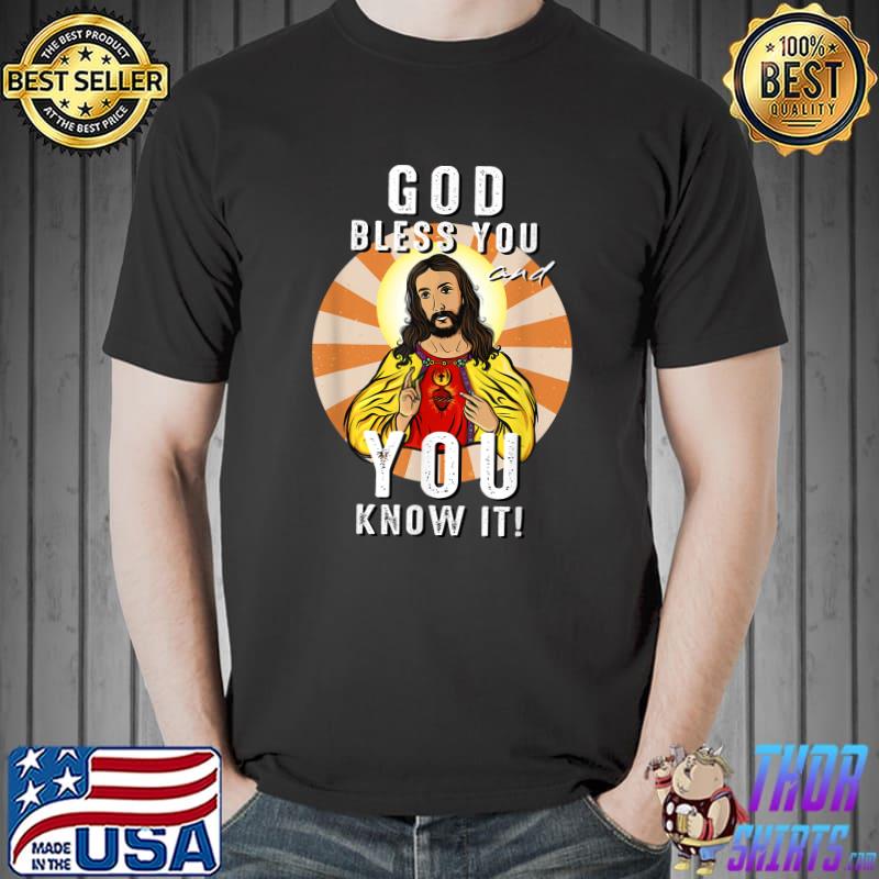 Vintage GOD Bless You And You Know It Christian T-Shirt Unisex