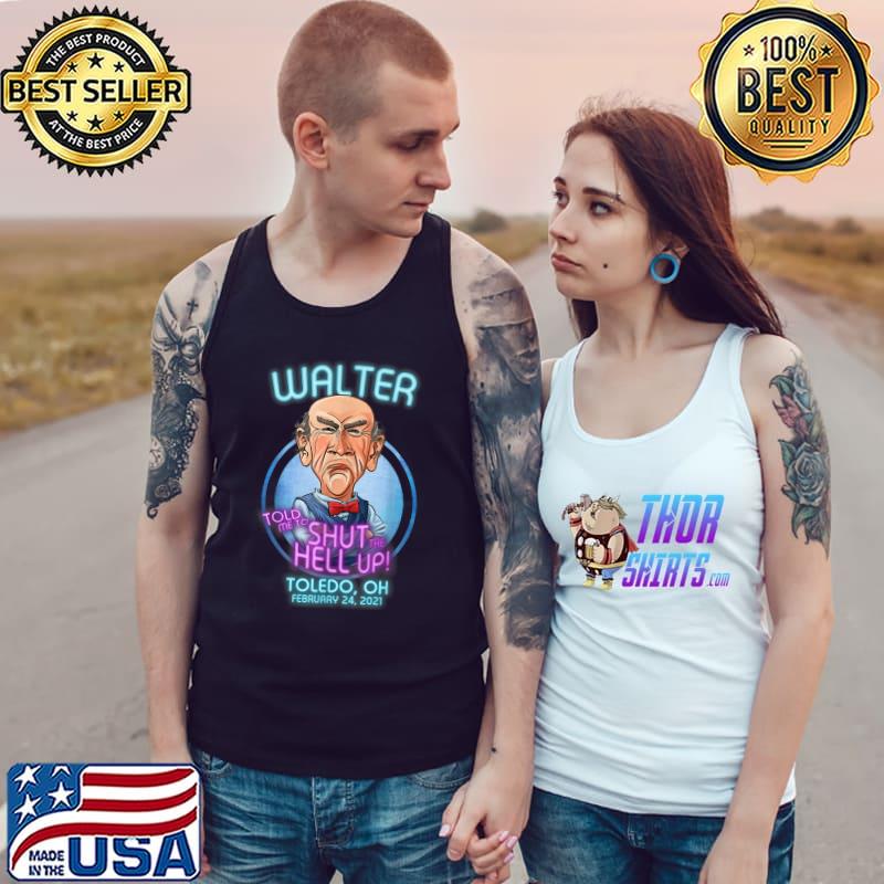 Walter Toledo told me to shut hell up, OH T-Shirt Tank Top