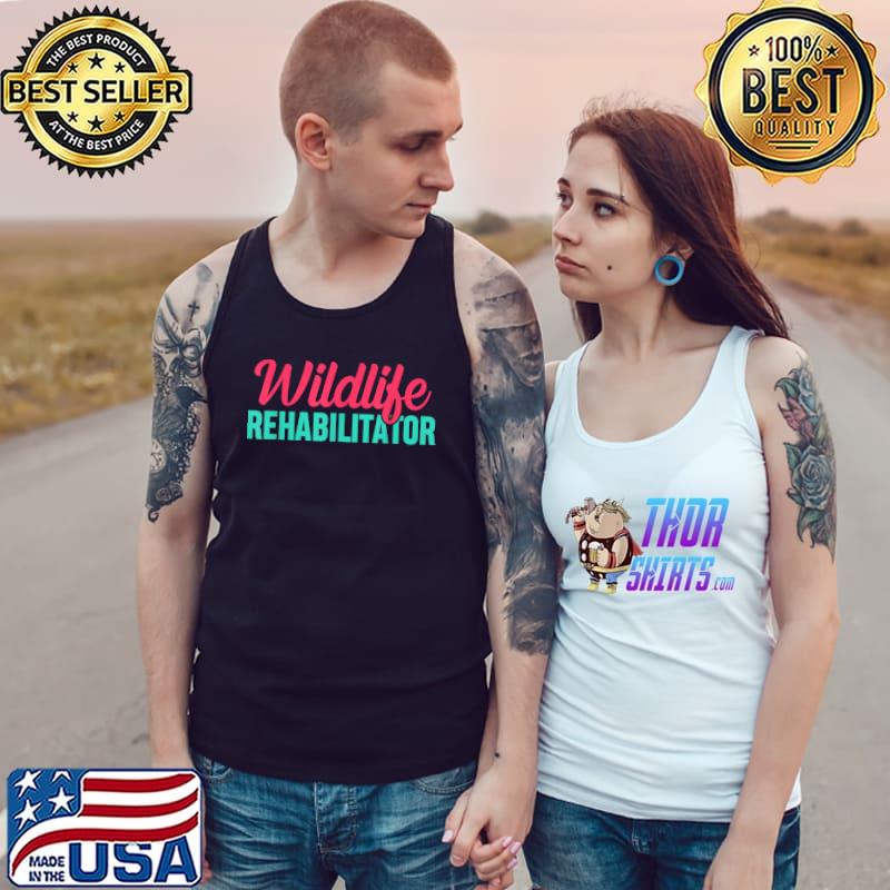 Wildlife Rehabilitator, Animal Rights, Wildlife Rescue T-Shirt Tank Top