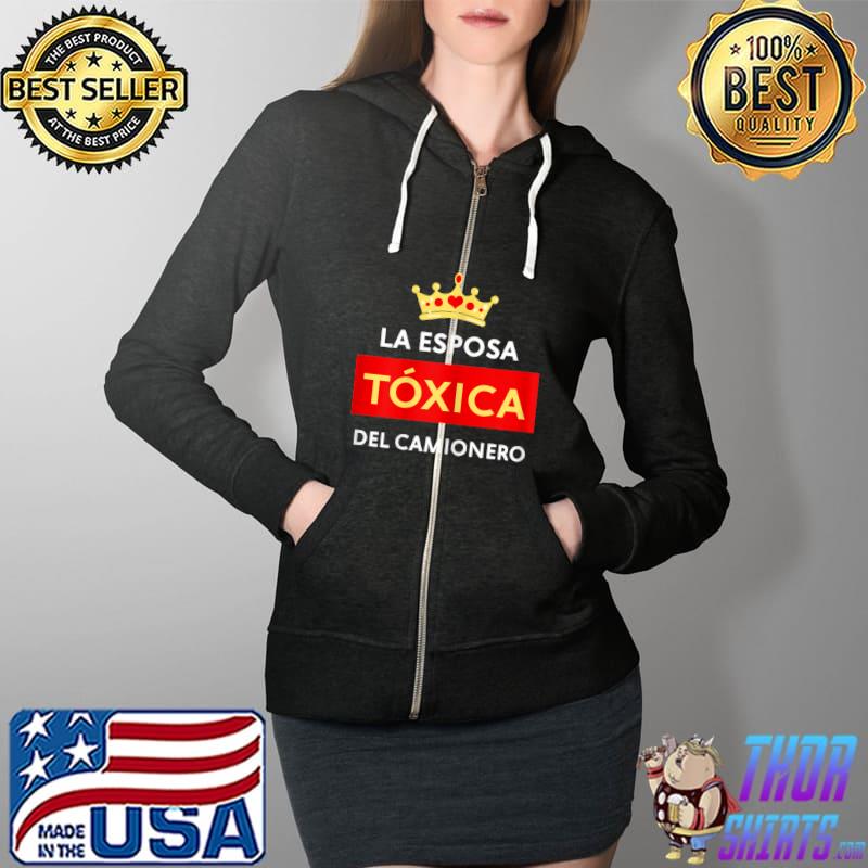 Womens La Esposa Tóxica Del Camionero T-Shirt Full Zip Hooded