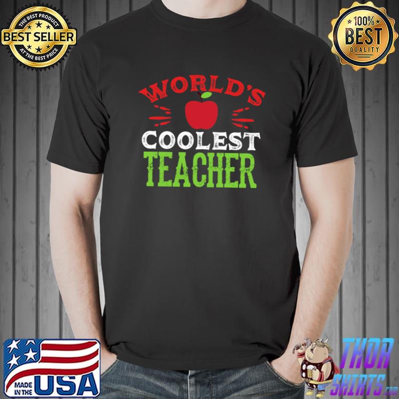 World’s Coolest Teacher Funny Teacher Appreciation T- Unisex